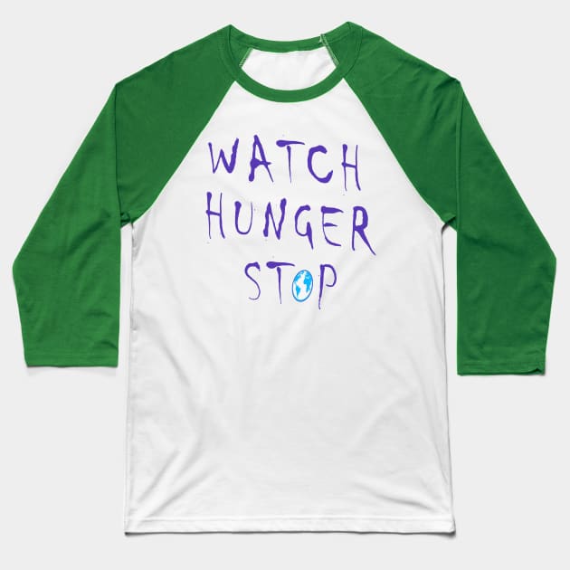 Watch Hunger Stop Baseball T-Shirt by Mako Design 